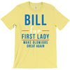 bill for first lady make blowjobs great again T-Shirt