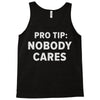 nobody cares Tank Top