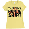 This Is My Hunting Shirt Ladies Fitted T-Shirt