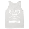 Legends Are Born In November Tank Top