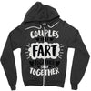 couples that fart together stay together Zipper Hoodie
