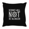 science will not be silenced Throw Pillow