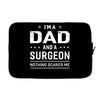 i'm a dad and surgeon Laptop sleeve
