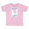 keep left shark Toddler T-shirt