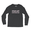 spoiler alert everyone dies Long Sleeve Shirts