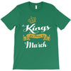 Kings Are Born In March T-Shirt
