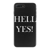 hell yes iPhone 7 Plus Case