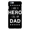 i have a hero i call him dad 2 iPhone 6 Plus/6s Plus Case