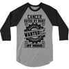 Cancer Hated By Many Wanted By Plenty 3/4 Sleeve Shirt
