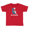 why so british Toddler T-shirt