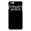 nobody's perfect slogan iPhone 6/6s Plus Case