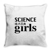 Science is for Girls Throw Pillow