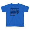 The Universe Is Made Of Protons, Neutrons, Electrons, Morons Toddler T-shirt