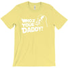 darth vader who's your daddy funny T-Shirt