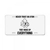 Never Trust An Atom License Plate