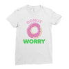 donut worry Ladies Fitted T-Shirt