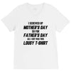 I Screwed Mothers Day So Fathers Day Lousy Tshirt V-Neck Tee