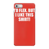 i'd flex but i like this shirt iPhone 7 Case