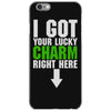 got your lucky charm iPhone 6/6s Case