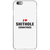 I Love Shithole Countries iPhone 6/6s Case