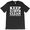 keep earth clean it's not uranus T-Shirt
