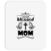 I Am One Blessed Mom Mousepad