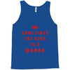 Sometimes The King Is A Woman Tank Top