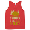 dude that camp trip in tents funny Tank Top