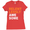 relentlessly awesome Ladies Fitted T-Shirt
