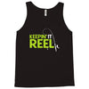 keepin' it reel Tank Top