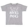 It's Just A Bunch Of Hocus Pocus Toddler T-shirt