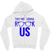 they not gonna rook us Zipper Hoodie