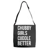 chubby girls cuddle better funny Adjustable Strap Totes