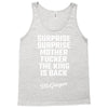 Surprise Surprise Mother Fucker The King Is Back Tank Top
