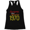 awesome since november 1970 Racerback Tank