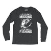 If I've Gone Missing Fishing Long Sleeve Shirts