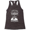 I Don't Need Therapy Just to Go Snowmobiling Racerback Tank