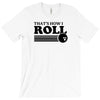 thats how i roll t shirt 2xl bowling funny retro tee pba sayings cool T-Shirt
