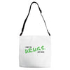 I Don't Do Drugs I Just Smoke Weed Adjustable Strap Totes
