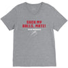 Suck my balls mate V-Neck Tee