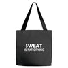 sweat is fat crying Tote Bags