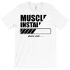 muscles installing T-Shirt