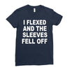 i flexed and the sleeves fell off Ladies Fitted T-Shirt