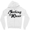nothing to wear Zipper Hoodie