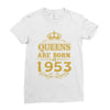 queens are born in 1953 Ladies Fitted T-Shirt
