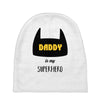 daddy is my superhero Baby Beanies