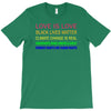 love is love, black lives matter, climate change is real, immigrants m T-Shirt