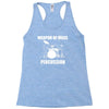weapon of mass percussion Racerback Tank