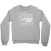 new dad Crewneck Sweatshirt