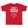 Very Stable Genius Toddler T-shirt